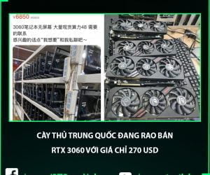 Cày thủ Trung Quốc đang rao bán RTX 3060 với giá chỉ 270 USD - Image 6