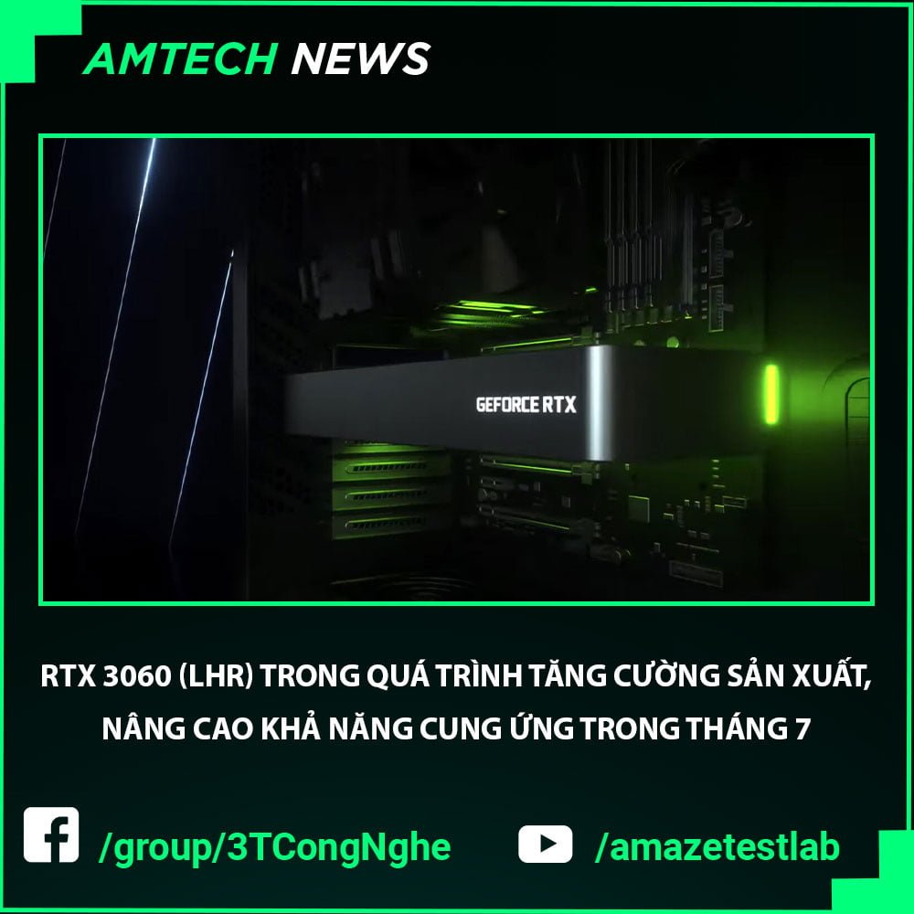 RTX 3060 (LHR) trong quá trình tăng cường sản xuất, nâng cao khả năng cung ứng trong tháng 7 - Image 4